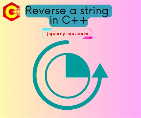 reverse string c++|Reversing a string in C .